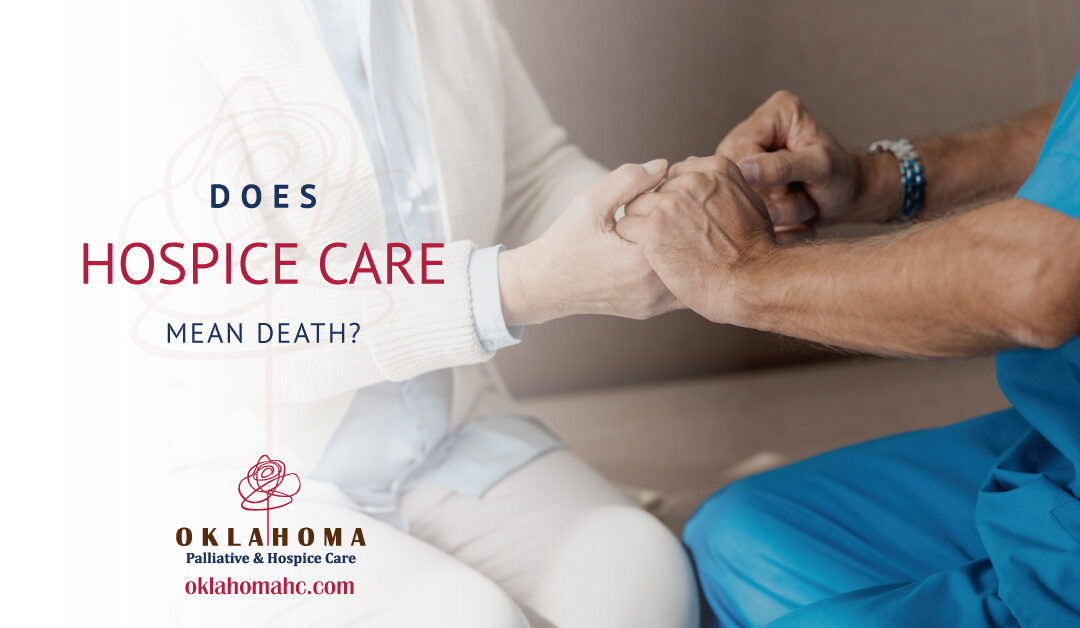 Does Hospice Care Mean Death?