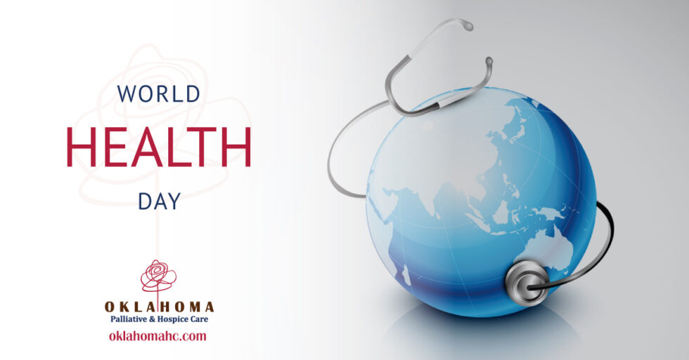 Celebrating World Health Day Oklahoma Palliative & Hospice Care