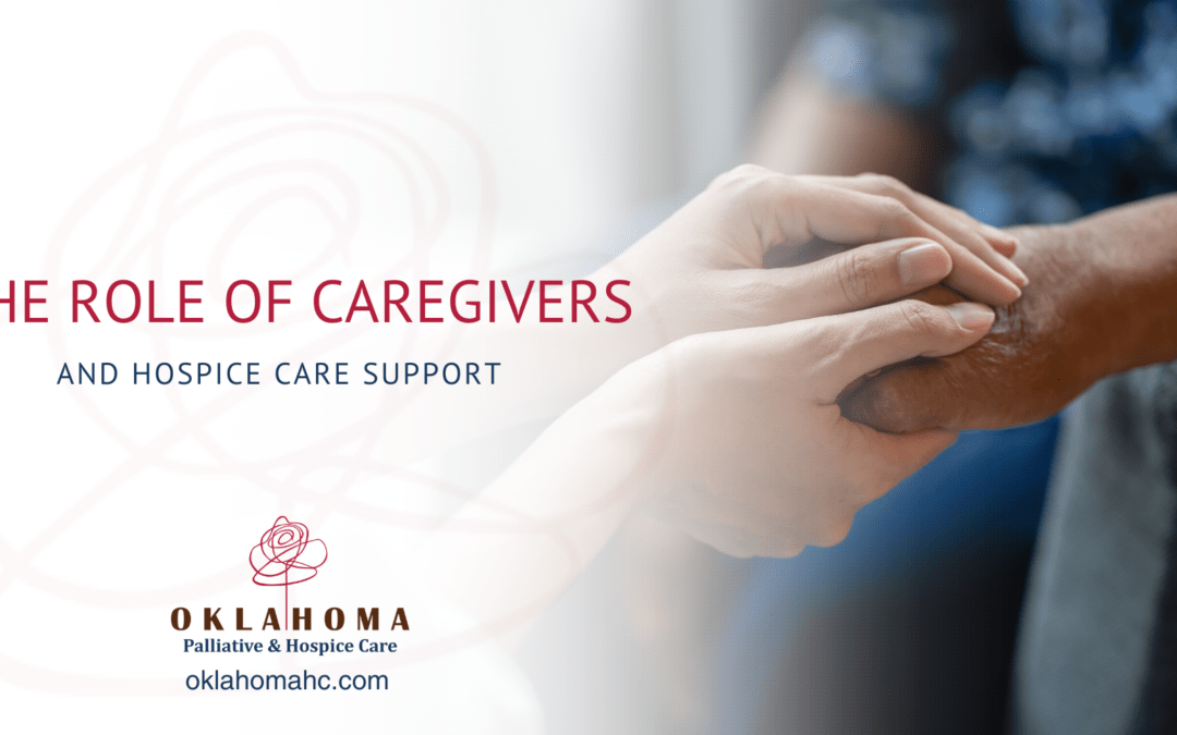 Caring for a Dying Loved One – The Role of Caregivers and Hospice Care Support