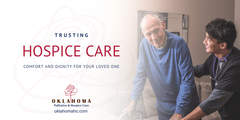Trusting Hospice Care: Comfort and Dignity For Your Loved One